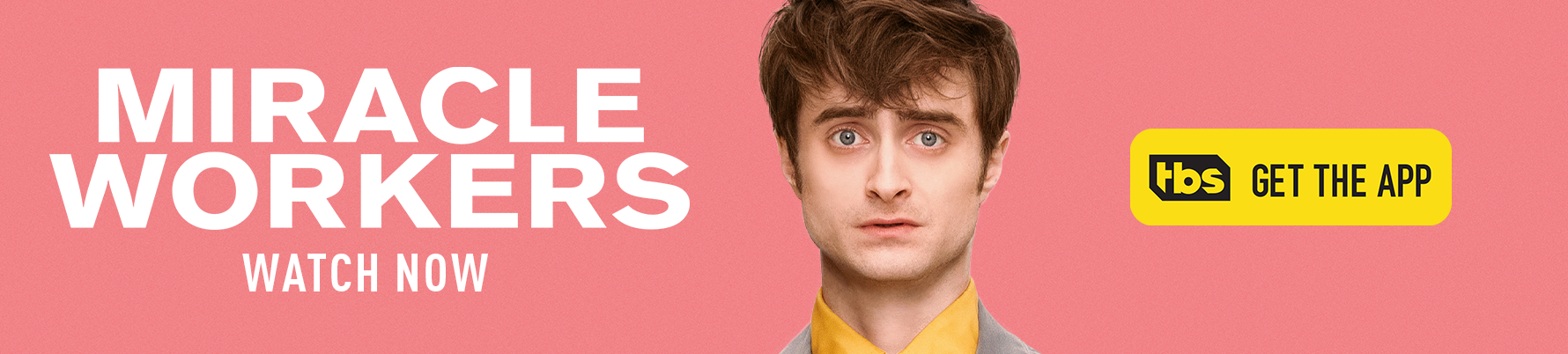 Banner promoting show Miracle Workers on TBS for Samsung platform.